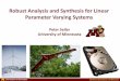 Robust Analysis and Synthesis for Linear Parameter Varying ...SeilerControl/Papers/Slides/2016/...Robust Analysis and Synthesis for Linear Parameter Varying Systems Peter Seiler University