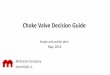 Choke Valve Decision Guide...Choke Valve Decision Guide and Webinar Mcilvaine is compiling a continually updated decision guide for operators of choke valves used in oil and gas and