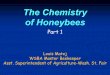 The Chemistry of Honeybees - Lewis County Beekeeperslewiscountybeekeepers.org/yahoo_site_admin/assets/... · Gluconic acid (70-80% of all free acids), Acetic Acid, Butyric Acid, Citric