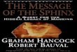 The Message of the Sphinx: A Quest for the Hidden Legacy ...the-eye.eu/public/concen.org/01052018_updates/Atlantis videos + Graham Hancock ebooks...Fingerprints of the Gods: The Evidence