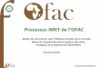 Processus IMET de l’OFAC...Processus IMET de l’OFAC Atelier de Lancement, pour l’Afrique Centrale de la seconde phase du programme pour la gestion des Aires Protégées et la