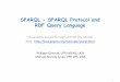 SPARQL - SPARQL Protocol and RDF Query Languageimss-atenciam/SWXO/3-sparql.pdf · Querying RDF data: SPARQL 2% SPARQL'Protocol'And'RDF'Query'Language Linked Data : 3rd Principe When