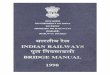 Foreword - Indian Railway · FOREWORD In the "Indian Railways Way and Works Manual" which was last published in the year 1967, the aspect of Bridge inspection and to a certain extent,