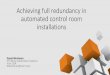 Achieving full redundancy in automated control room ... 2015 106... · Achieving full redundancy in automated control room installations David Workman VP, News Automation Systems