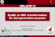 SysML to UML transformation for test generation purpose · 2010-11-22 · LIFC U FC UML&FM’10 –Nov. 16th 2010 –Shanghai –J. Lasalle UML&FM’10 L I F C SysML to UML transformation