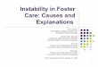 Instability in Foster Care: Causes and Explanations...1 Instability in Foster Care: Causes and Explanations Nancy Rolock Jane Addams College of Social Work University of Illinois at