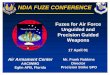 NDIA FUZE CONFERENCE 4 “Always On Target” NDIA Brief 4-17-01 AGM-130 MISSILE SYSTEM DESCRIPTION • Rocket Powered Standoff Precision Guided Missile – Man-in-the-Loop (MITL)