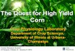 The Quest for High Yield Corn - Crop Physiology ... The Quest for High Yield Corn Crop Physiology Laboratory Department of Crop Sciences, University of Illinois at Urbana-Champaign