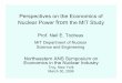 Perspectives on the Economics of Nuclear Power from the MIT Study · 2020-01-04 · Perspectives on the Economics of Nuclear Power from the MIT Study Prof. Neil E. Todreas MIT Department