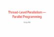 Thread-Level Parallelism — Parallel Programminghtseng/classes/cse203... · •Processor/compiler may reorder your memory operations/ instructions • Coherence protocol can only