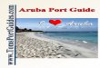 Toms Aruba Cruise Port Guide · 2019-12-07 · Toms Aruba Cruise Port Guide 1) Maps for walking tour from Oranjestad port and bus routes, 2) Directories for malls, and 3) An island