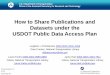 How to Share Publications and Datasets under the USDOT ... · How to Share Publications and Datasets under the USDOT Public Data Access Plan Leighton L Christiansen 0000-0002-0534-4268
