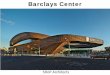Barclays Center - performativeornament.files.wordpress.com · “I think of Renzo Piano's elegant stadium at Bari, a building that brings structural logic, cohesion of purpose and