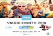 VIAGGI EVENTO 2016 · sommario Questo catalogo presenta le migliori proposte per giovani della programmazione Margò: • I 6 viaggi evento organizzati in collaborazione con Skuola.Net