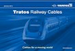 January 2013 Tratos Railway Cables · 2019-11-22 · ISO 6349 ISO 8458-2. 11 Railways Cables TRATOS TRACKFEEDER® CABLE Railway Cables - Track Feeder Cable 150mm² to 1000mm 