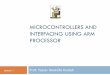 MICROCONTROLLERS AND INTERFACING USING ARM …Assignments Explain the differences between MIPS and DMIPS. Compare the major ARM processor families available today from the points of