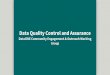 Data Quality Control and Assurance · Quality assurance and Quality control Data contamination Types of errors QA/QC best practices Before data collection During data collection/entry