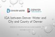 IGA between Denver Water and City and County of Denver · Harvard Gulch Complex with raw water from the City Ditch than with potable water. •Parks and Denver Water will work together