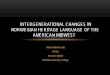 INTERGENERATIONAL CHANGES IN NORWEGIAN HERITAGE LANGUAGE ...site.uit.no/lava/files/2016/07/Eide-Hjelde.pdf · INTERGENERATIONAL CHANGES IN NORWEGIAN HERITAGE LANGUAGE OF THE AMERICAN