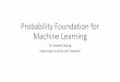 Probability Foundation for Machine Learningxiaowei/ai_materials_2019/4-Probability-Foundation.pdf · Probability Foundation for Machine Learning Dr. Xiaowei Huang xiaowei/ In the