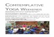 COMTEMPLATIVE YOGA yoga, Mantra yoga, Nada yoga, Swara yoga, Seva yoga or Nidra yoga among others yogas