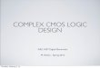 COMPLEX CMOS LOGIC DESIGN - UPRMmtoledo/4207/S2012/complex-cmos.pdfCOMPLEX CMOS LOGIC GATE DESIGN EXAMPLE • By placing nodes in the interior of each arc, plus two more outside the