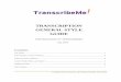 TRANSCRIPTION GENERAL STYLE GUIDE General Style Guide...TRANSCRIPTION GENERAL STYLE GUIDE FOR EMPLOYEES OF TRANSCRIBEME! July 2014 Contents ... “S2” etc. in your actual transcriptions