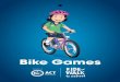 Bike Games - Physical Activity Foundation · on their bike), but only for 3 seconds, the idea is to keep riders moving. • As riders are eliminated, move remaining riders into smaller