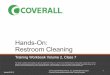 Hands-On: Restroom Cleaning - Coverall training/volume two... · ©2015 Coverall North America, Inc. Confidential Information. Coverall Franchised Business Initial Training Program