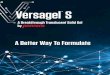 Versagel S sales sheet - penreco.com · moldable, and can be used alone or as a rheological modifier in an existing formula. RECOMMENDED USAGE Versagel S 1000 requires a temperature