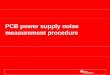Power supply measurement procedure - Texas Instrumentsprocessors.wiki.ti.com/images/a/aa/Power_supply_measurement_procedure.pdf · • Measuring power supply noise in high current,