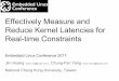 Effectively Measure and Reduce Kernel Latencies for Real ... · Effectively Measure and Reduce Kernel Latencies for Real-time Constraints Embedded Linux Conference 2017 Jim Huang
