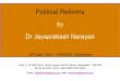 by Dr Jayaprakash Narayan Reforms... · Political Reforms by Dr Jayaprakash Narayan 20thSept, 2010 –MCRHRD, Hyderabad H.No. 5-10-180/A & A1, Band Lanes, Hill Fort Road, Hyderabad