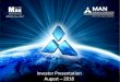 Investor Presentation August 2018 Industries (India) Ltd... · company of Man Group, promoted by Mansukhani family. The company is one of the largest Manufacturers and Exporters of