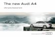 The ne w Audi A4 · Audi has compiled a detailed life cycle assessment for the new Audi A4. One of the bestselling models of the previous model series, the Audi A4 limousine 1.8 TFSI