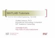 MATLAB Tutorials - MITweb.mit.edu/acmath/matlab/unified/fall06/intro/UnifiedMatlabSlides.pdf · Unified Engineering: MATLAB Tutorials Variable Types Local (default) Every function
