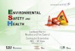 Environmental, Safety and Health Contractor Orientation · Safety shoes shall wear foot protection when exposed to foot hazards from sharp objects and impact. • Follow all posted