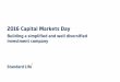 2016 Capital Markets Day - Standard Life Aberdeen · 2016 Capital Markets Day Building a simplified and well diversified ... • Leading the UK pensions and savings market and leveraging