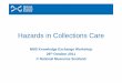 Hazards in Collections Care - National Museums Scotland · Good practice in handling museum objects made from organic materials •Assume that hazardous pesticides are present unless