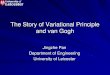 The Story of Variational Principle and van Gogh · PDF file The Story of Variational Principle and van Gogh Jingzhe Pan Department of Engineering University of Leicester. My team Ding