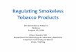 Regulating Smokeless Tobacco Products...Nicotine (pH, moisture) Ammonia Attractiveness Sugars Humectants LC/MSMS (adapted from WHO SOP03) GC/MS (adapted from WHO SOP05) GC/FID (adapted
