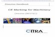 CE Marking for Machinery · has developed this Machinery Directive Handbook to facilitate the readers’ access to relevant information about a specific CE Directive and, ultimately,