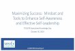 Maximizing Success: Mindset and Tools to Enhance Self ... · Maximizing Success: Mindset and Tools to Enhance Self-Awareness and Effective Self-Leadership TCVSCPA Specialized Knowledge