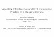 Adapting Infrastructure and Civil Engineering Practice to ...Adapting Infrastructure and Civil Engineering Practice to a Changing Climate National Academies’ Roundtable on Science