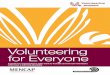 Volunteering for Everyone · be a disability officer within the Job Centre who could be an ideal first point of call for you to discuss the volunteering work you have available. It