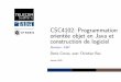 CSC4102: Programmation orientée objet en Java et ......1 Objet de la s´eance Mise en place duprocessus de construction du logiciel Premi`ere ´ebauche des classes (sans les exceptions