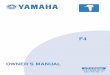 F4 Owner's Manual · 2013-01-30 · Important manual information EMU31280 To the owner Thank you for choosing a Yamaha outboard motor. This Owner’s Manual contains infor-mation
