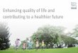 Enhancing quality of life and contributing to a healthier ... · PDF file Enhancing quality of life through circular economy Enhance livelihood of farmers through: Technical and financial