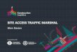 SITE ACCESS TRAFFIC MARSHAL · 2018-07-18 · SITE ACCESS TRAFFIC MARSHAL BACKGROUND TO THE ROLE A one-day interactive workshop for those employed as construction Site Access Traffic