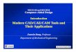 Modern CAD/CAE/CAM Tools andModern CAD/CAE/CAM …mech410/old/2_Lecture_Notes/1_CADCAECAM_Review.pdfModern CAD/CAE/CAM Tools andModern CAD/CAE/CAM Tools and Their Applications Zuomin